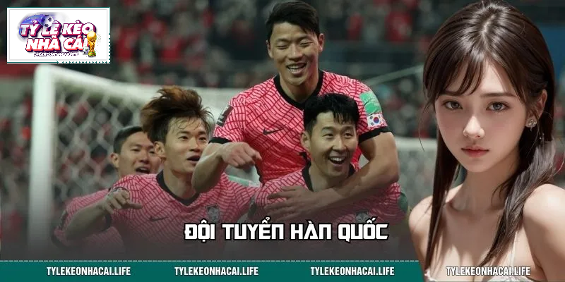 Đội Tuyển Hàn Quốc – Lối Chơi Cùng Tinh Thần Thi Đấu Máu Lửa